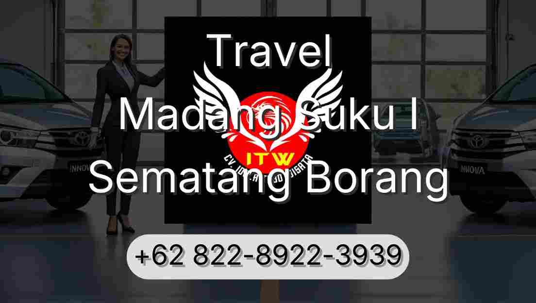 Travel Madang Suku I Sematang Borang