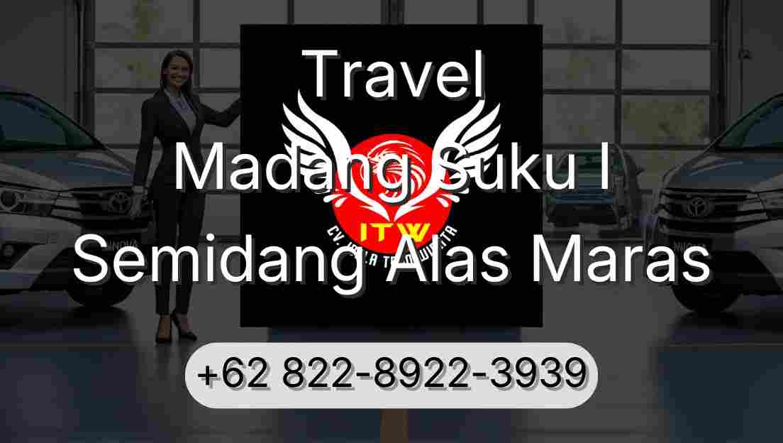 Travel Madang Suku I Semidang Alas Maras