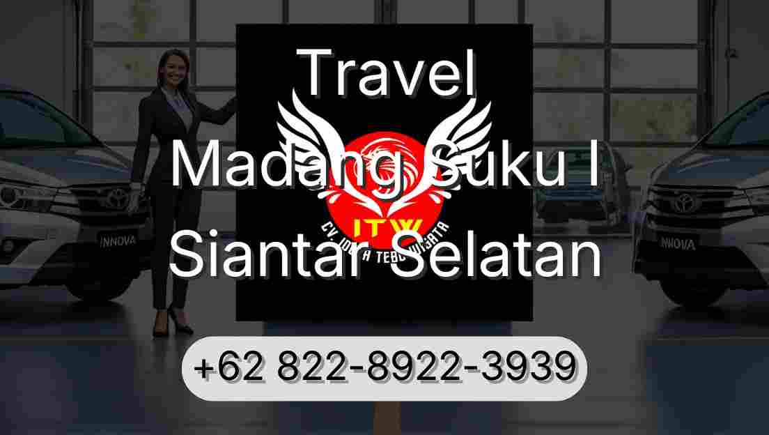 Travel Madang Suku I Siantar Selatan
