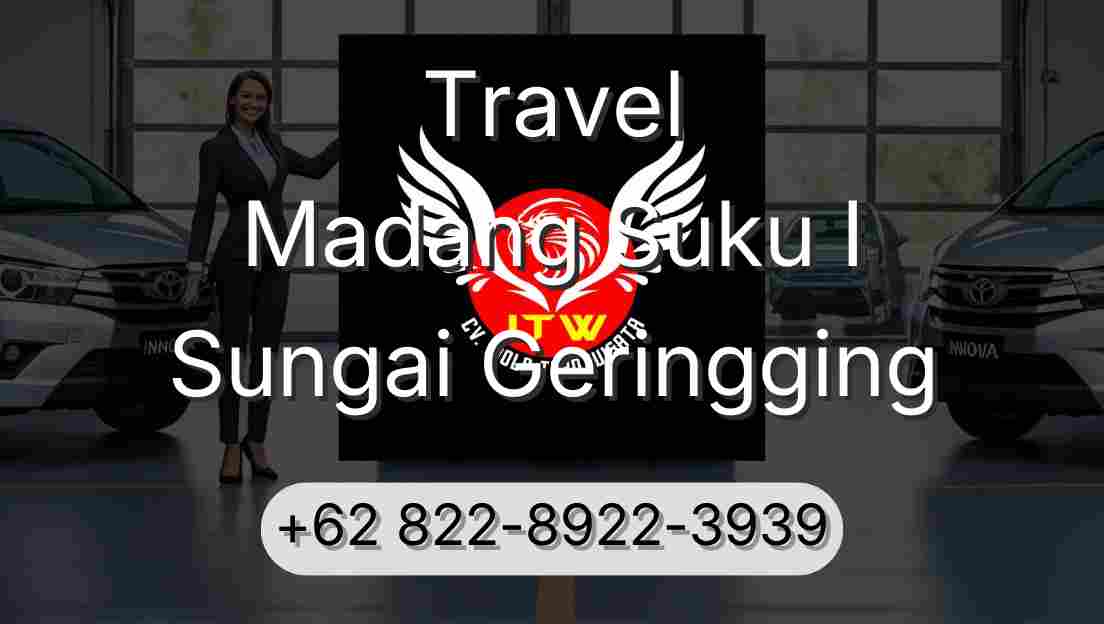 Travel Madang Suku I Sungai Geringging