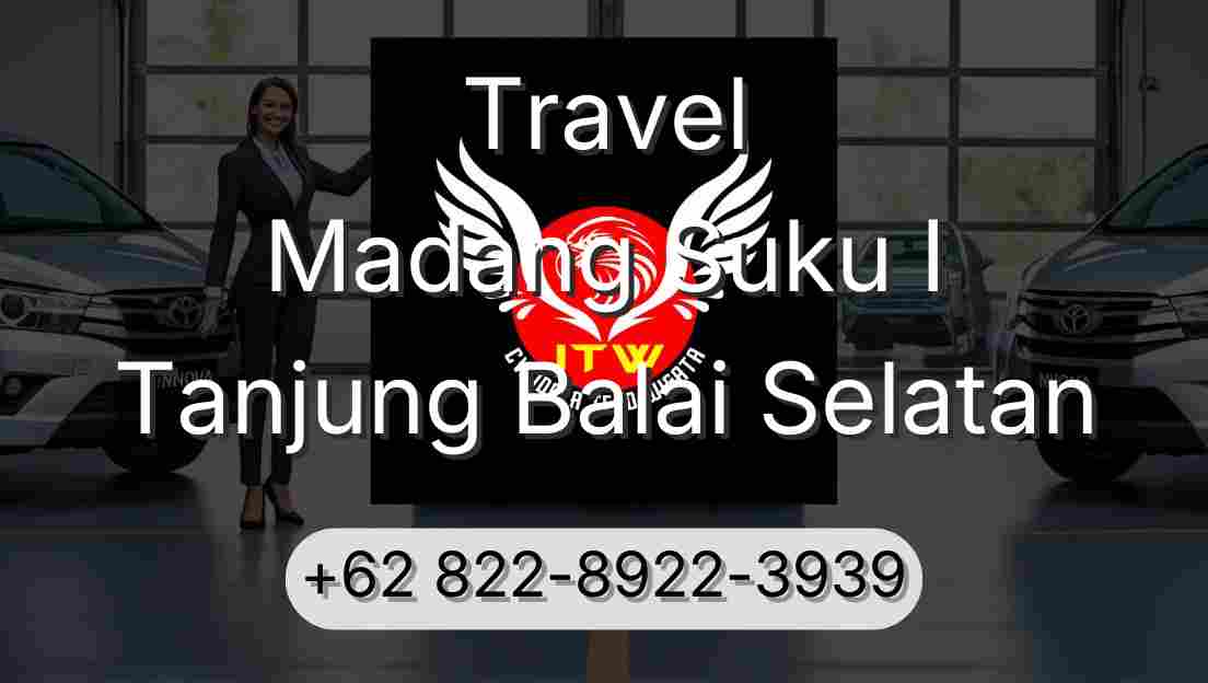 Travel Madang Suku I Tanjung Balai Selatan