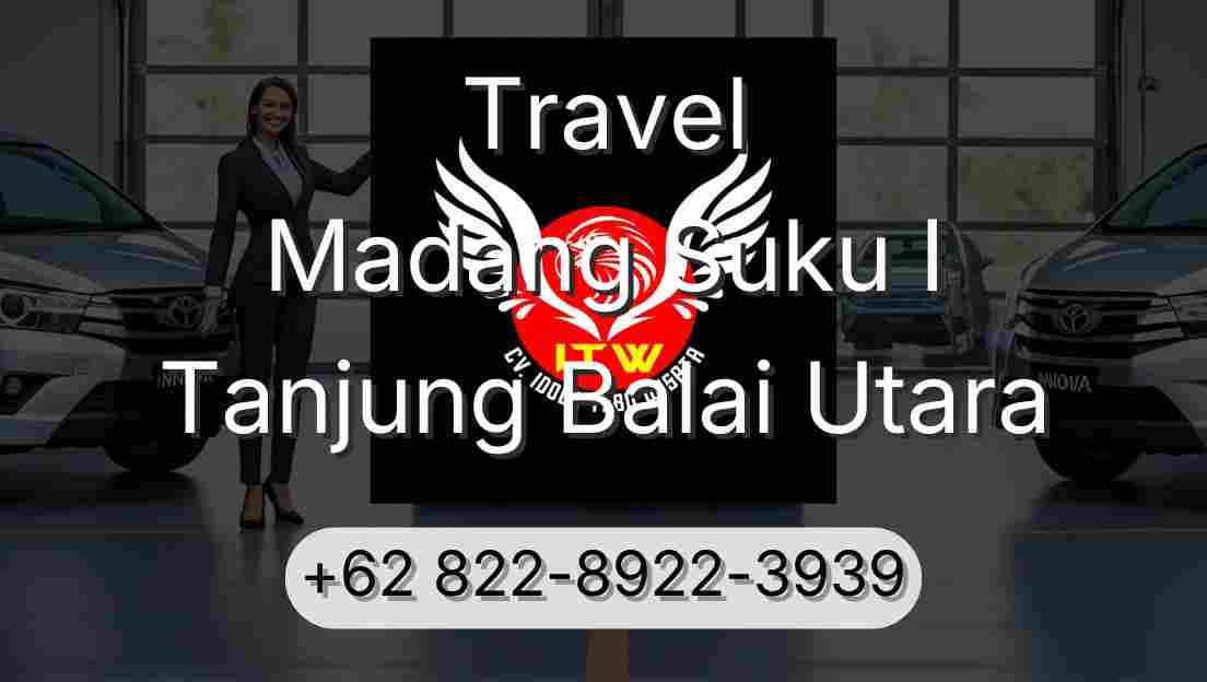 Travel Madang Suku I Tanjung Balai Utara