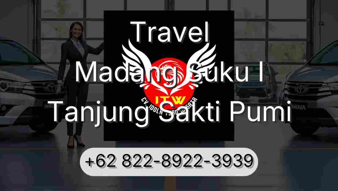 Travel Madang Suku I Tanjung Sakti Pumi