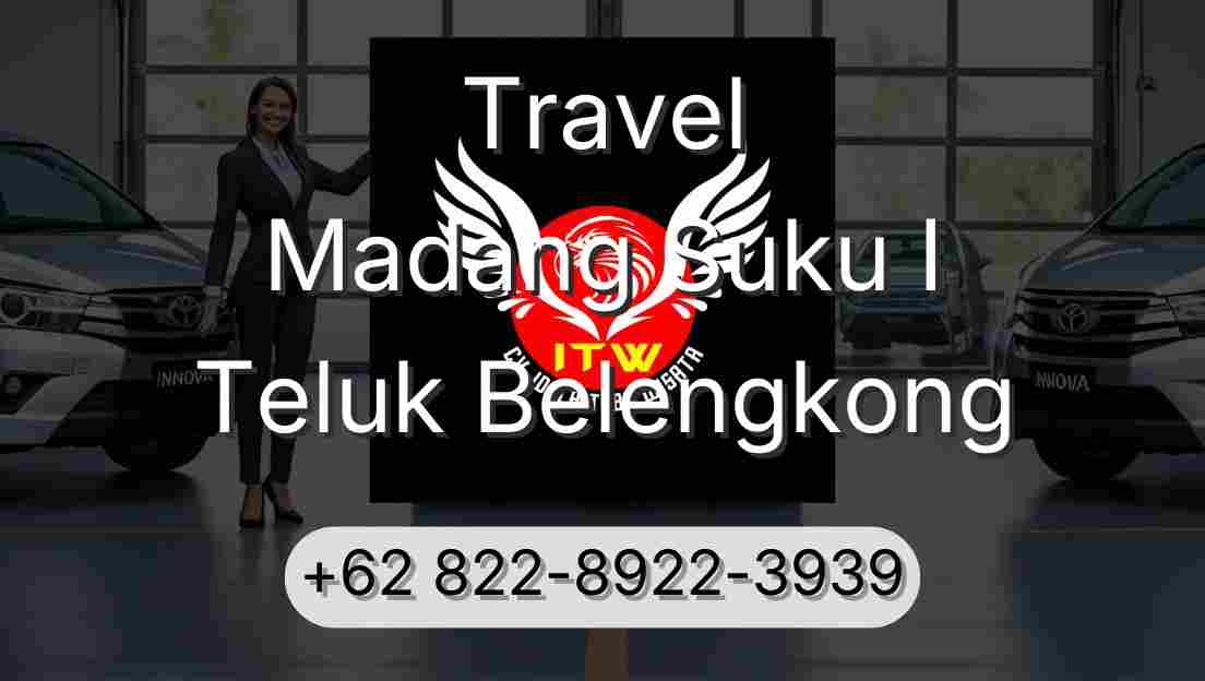 Travel Madang Suku I Teluk Belengkong