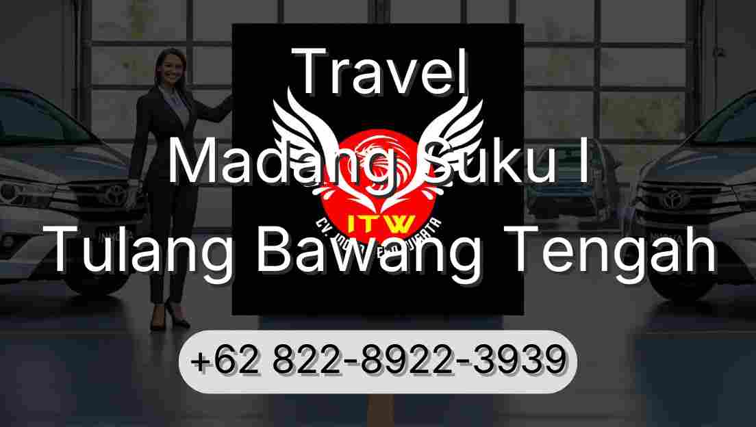 Travel Madang Suku I Tulang Bawang Tengah