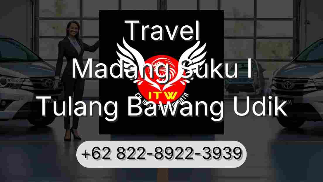 Travel Madang Suku I Tulang Bawang Udik