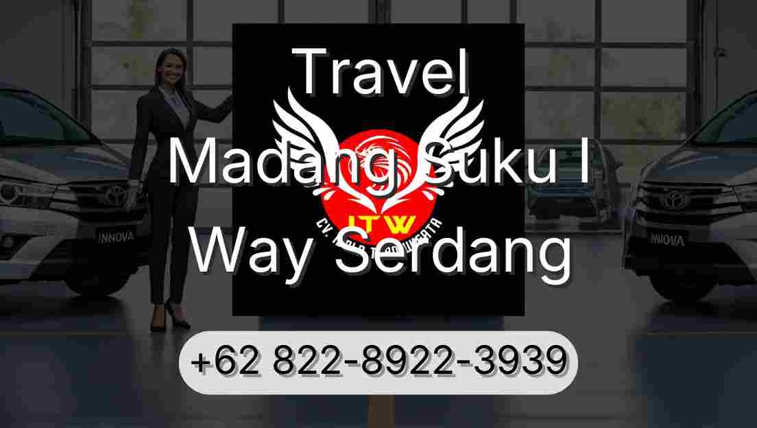 Travel Madang Suku I Way Serdang