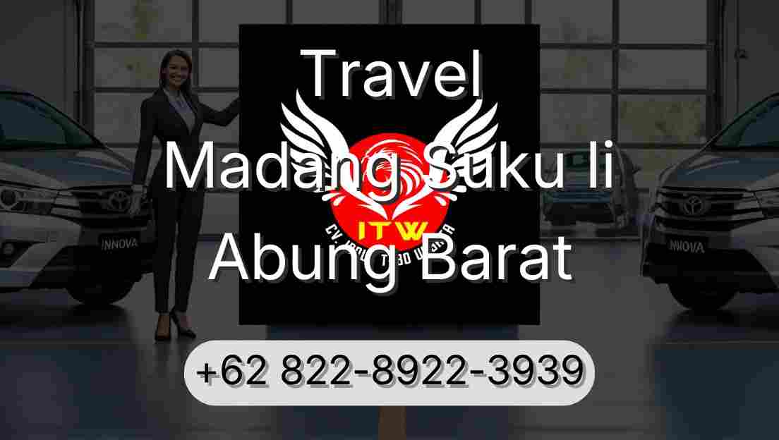 Travel Madang Suku Ii Abung Barat