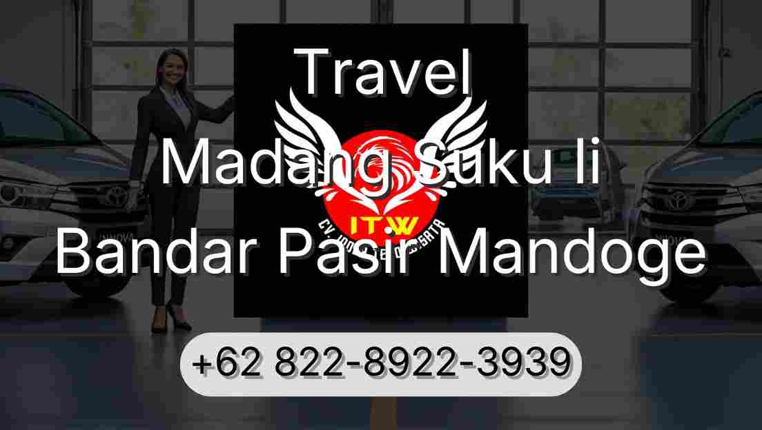 Travel Madang Suku Ii Bandar Pasir Mandoge
