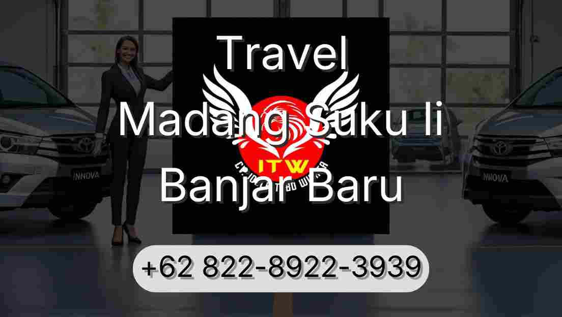 Travel Madang Suku Ii Banjar Baru