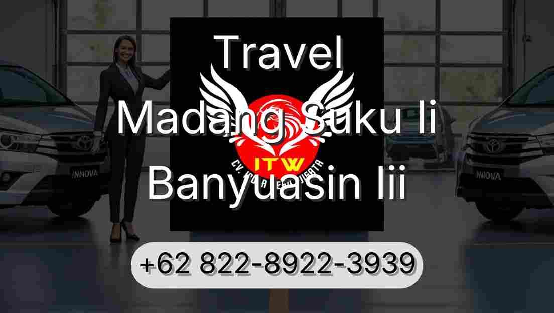 Travel Madang Suku Ii Banyuasin Iii
