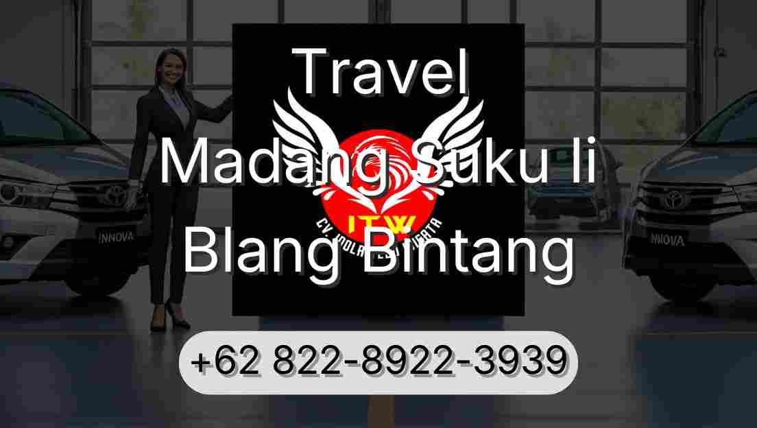 Travel Madang Suku Ii Blang Bintang