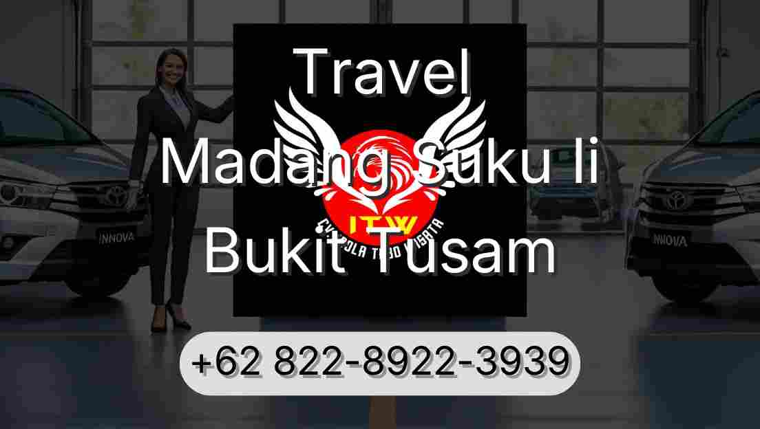 Travel Madang Suku Ii Bukit Tusam