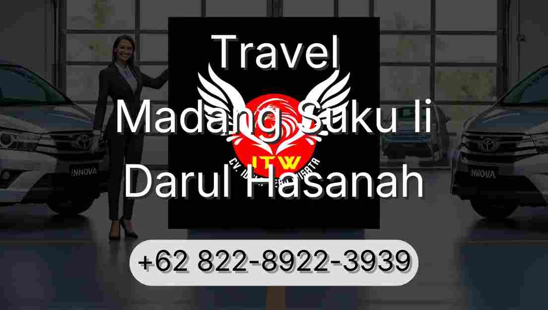 Travel Madang Suku Ii Darul Hasanah