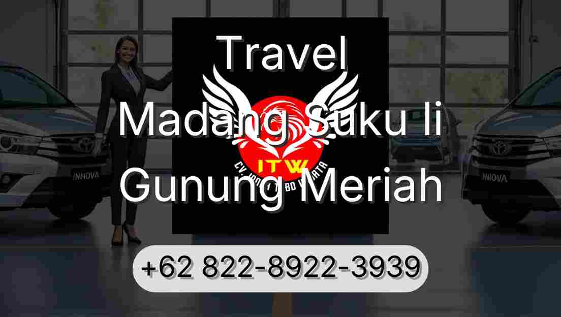 Travel Madang Suku Ii Gunung Meriah