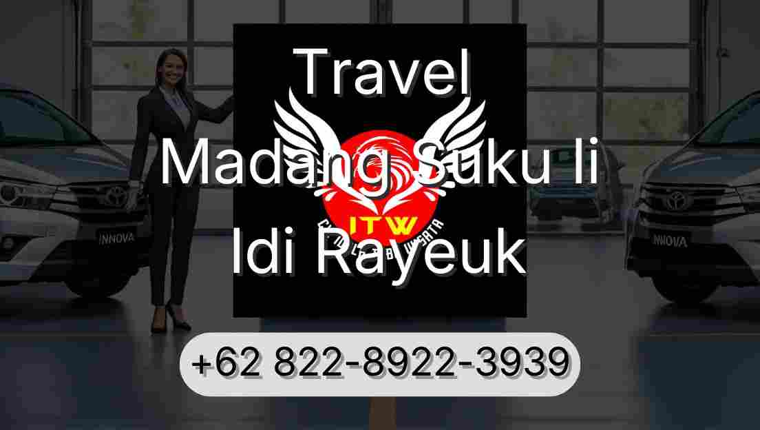Travel Madang Suku Ii Idi Rayeuk
