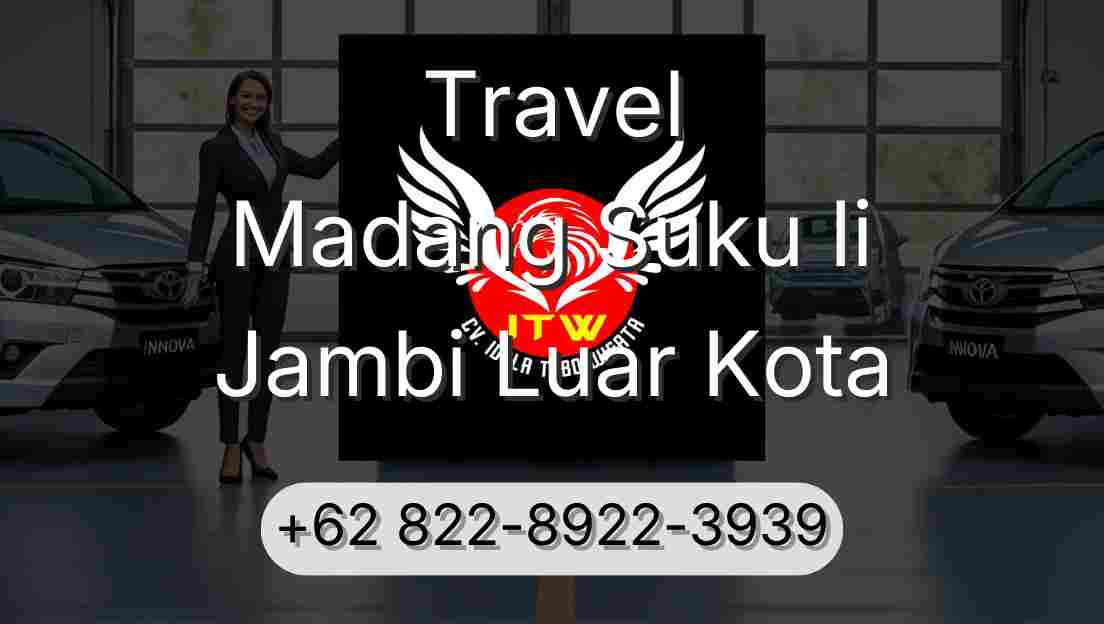 Travel Madang Suku Ii Jambi Luar Kota