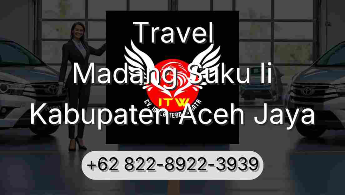 Travel Madang Suku Ii Kabupaten Aceh Jaya