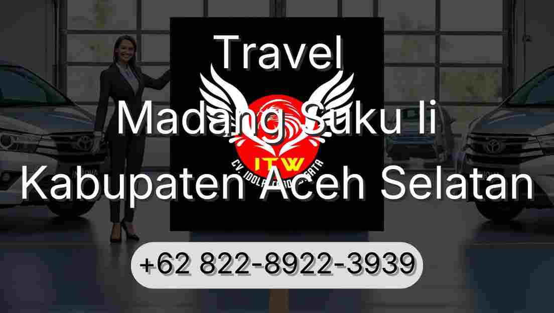 Travel Madang Suku Ii Kabupaten Aceh Selatan