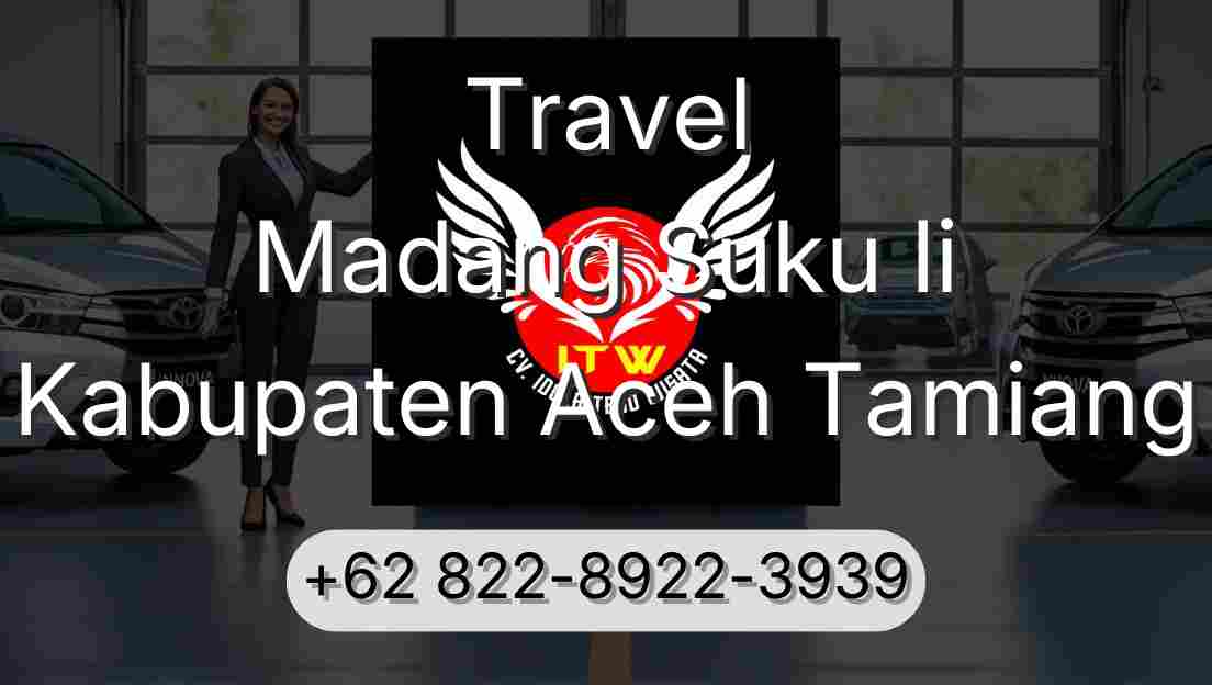 Travel Madang Suku Ii Kabupaten Aceh Tamiang