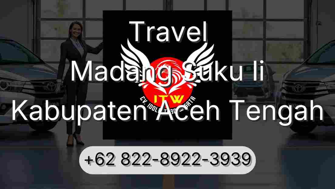 Travel Madang Suku Ii Kabupaten Aceh Tengah