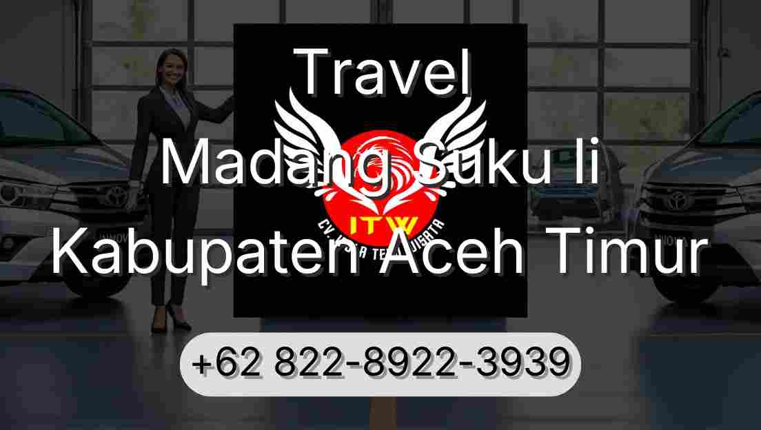 Travel Madang Suku Ii Kabupaten Aceh Timur