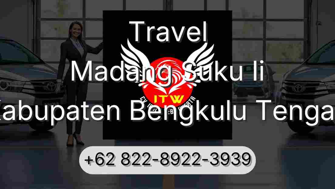 Travel Madang Suku Ii Kabupaten Bengkulu Tengah