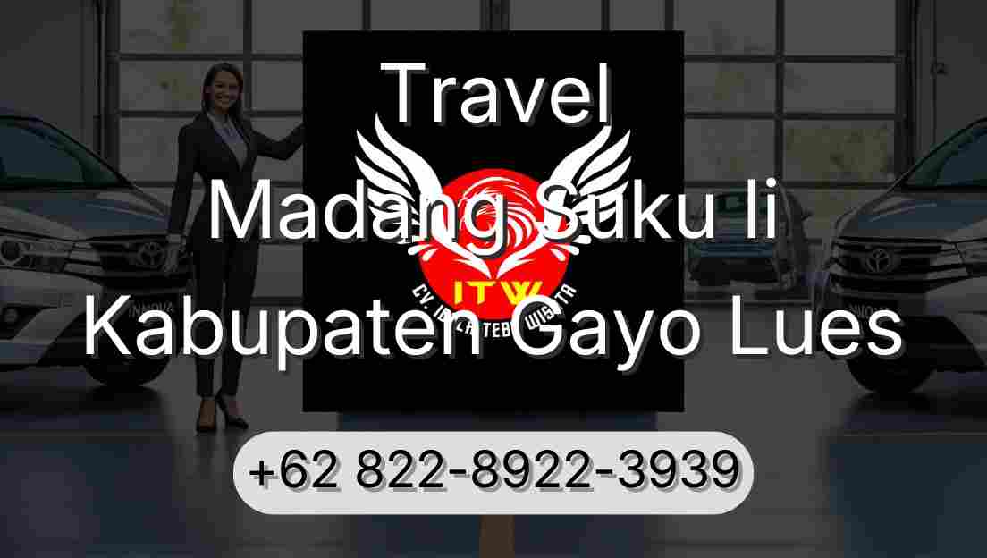 Travel Madang Suku Ii Kabupaten Gayo Lues