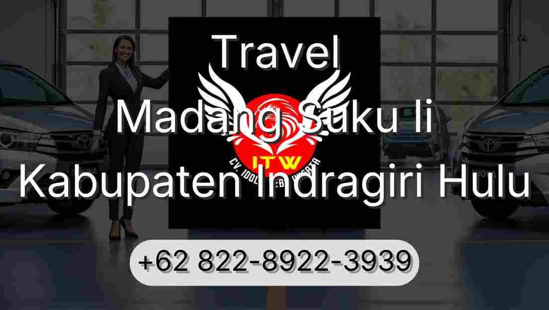 Travel Madang Suku Ii Kabupaten Indragiri Hulu