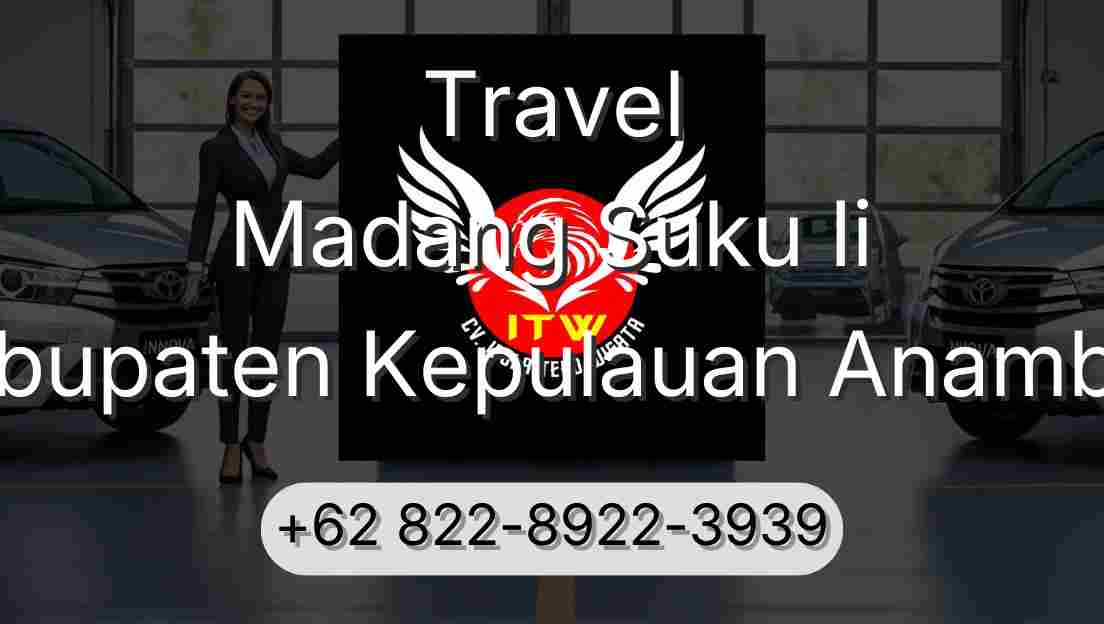Travel Madang Suku Ii Kabupaten Kepulauan Anambas