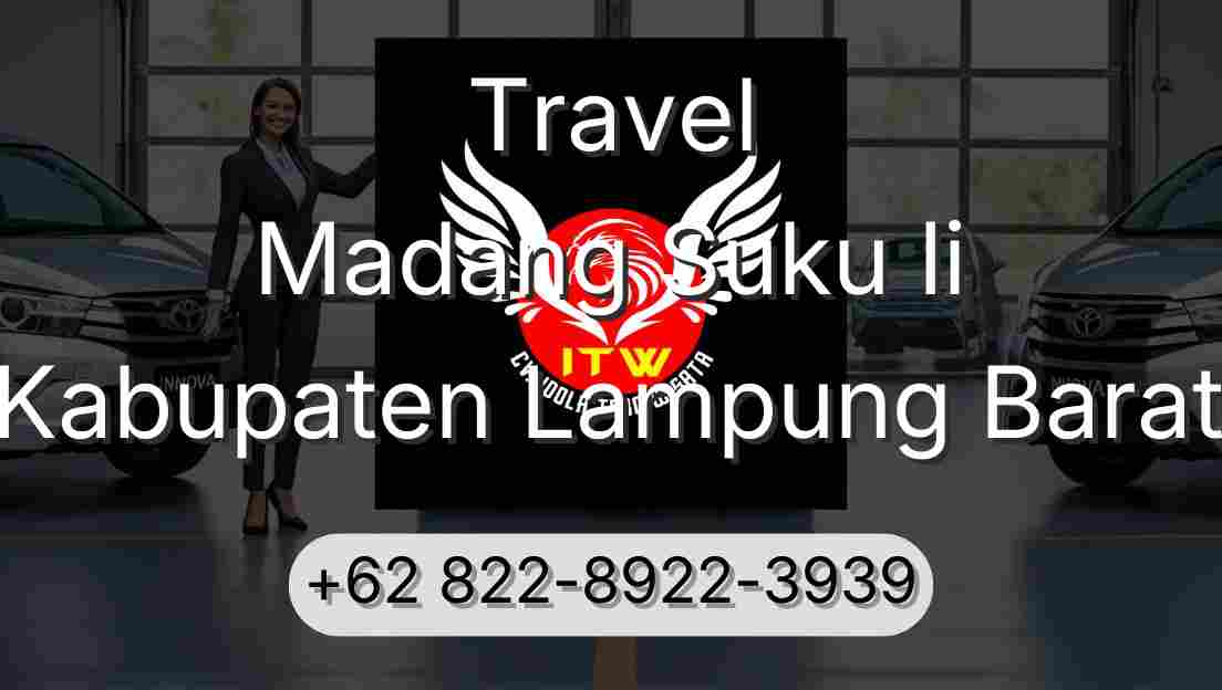 Travel Madang Suku Ii Kabupaten Lampung Barat