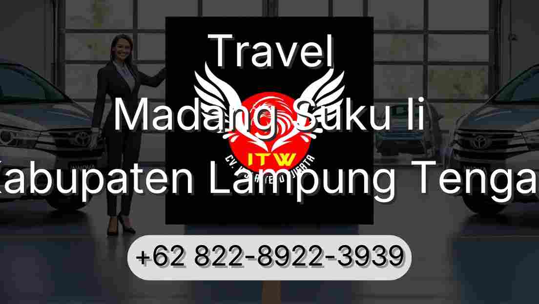 Travel Madang Suku Ii Kabupaten Lampung Tengah