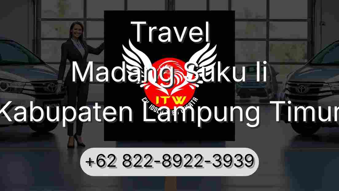 Travel Madang Suku Ii Kabupaten Lampung Timur