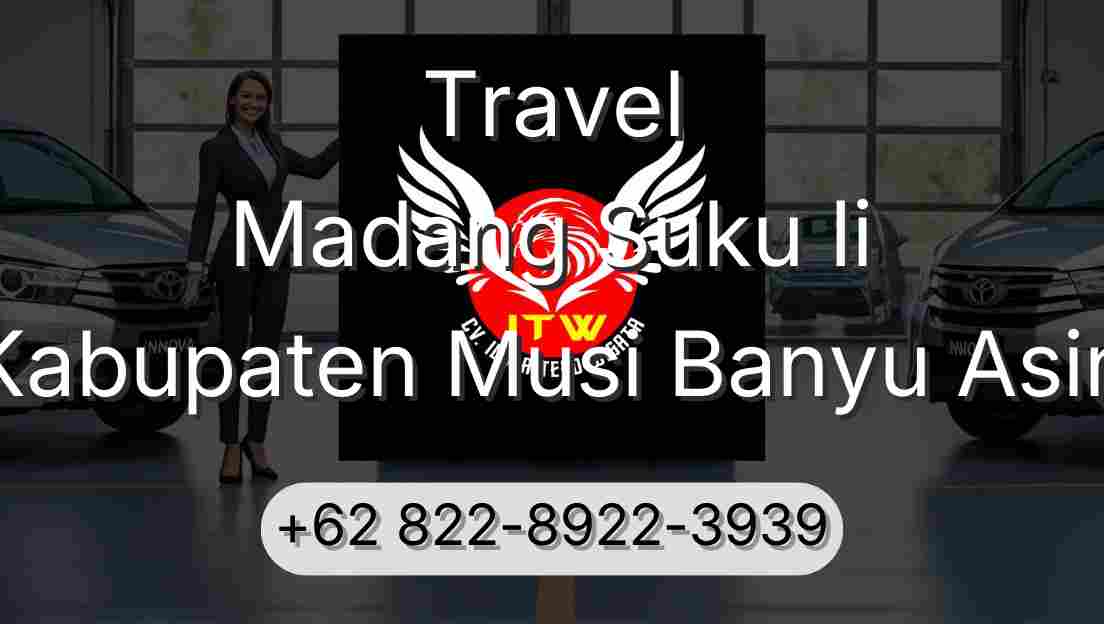 Travel Madang Suku Ii Kabupaten Musi Banyu Asin