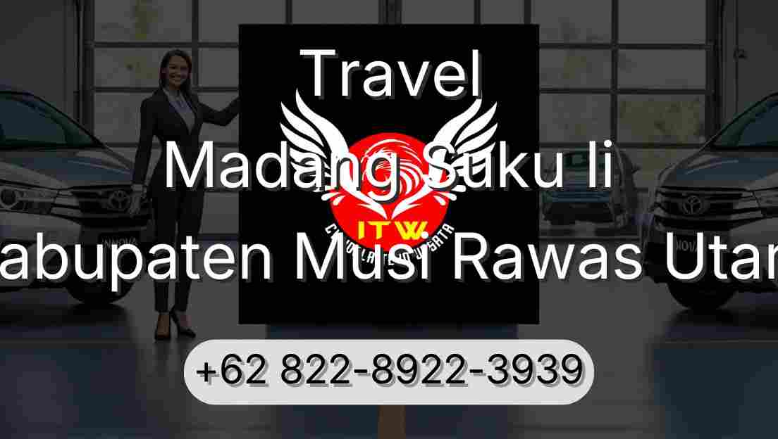 Travel Madang Suku Ii Kabupaten Musi Rawas Utara