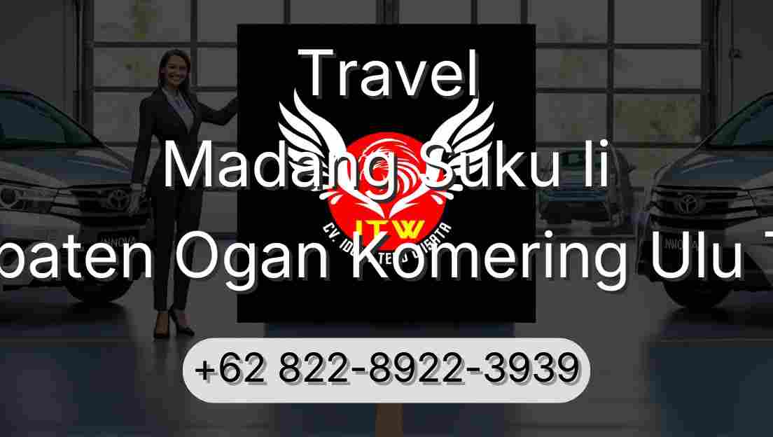 Travel Madang Suku Ii Kabupaten Ogan Komering Ulu Timur