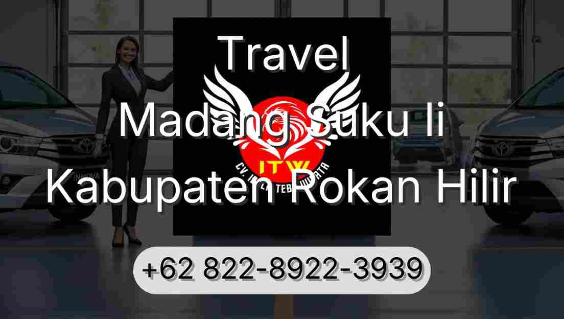 Travel Madang Suku Ii Kabupaten Rokan Hilir