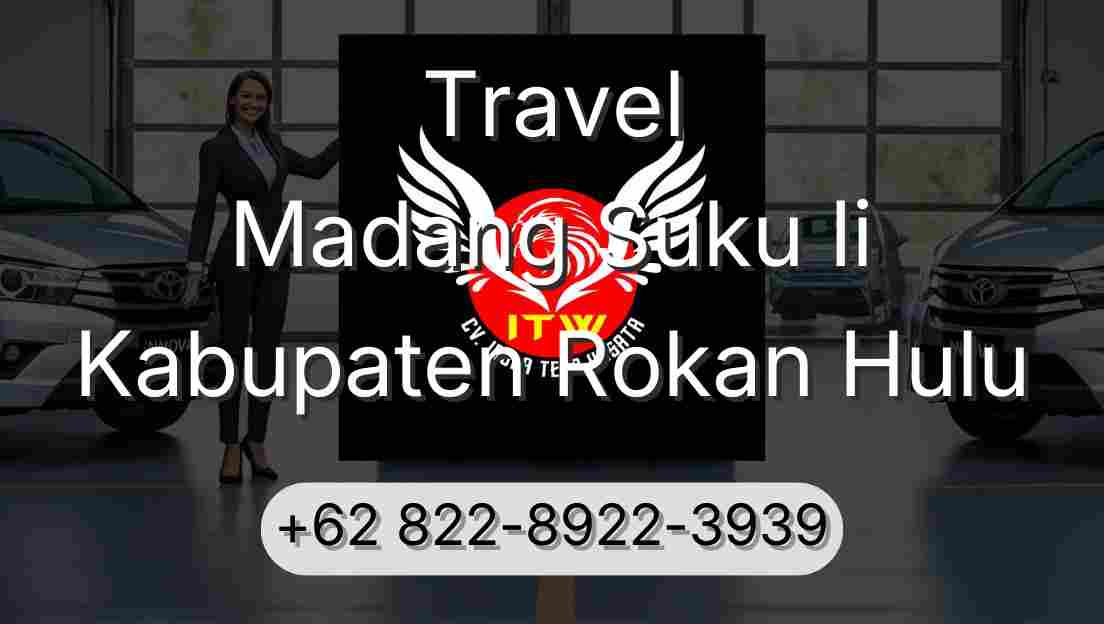 Travel Madang Suku Ii Kabupaten Rokan Hulu