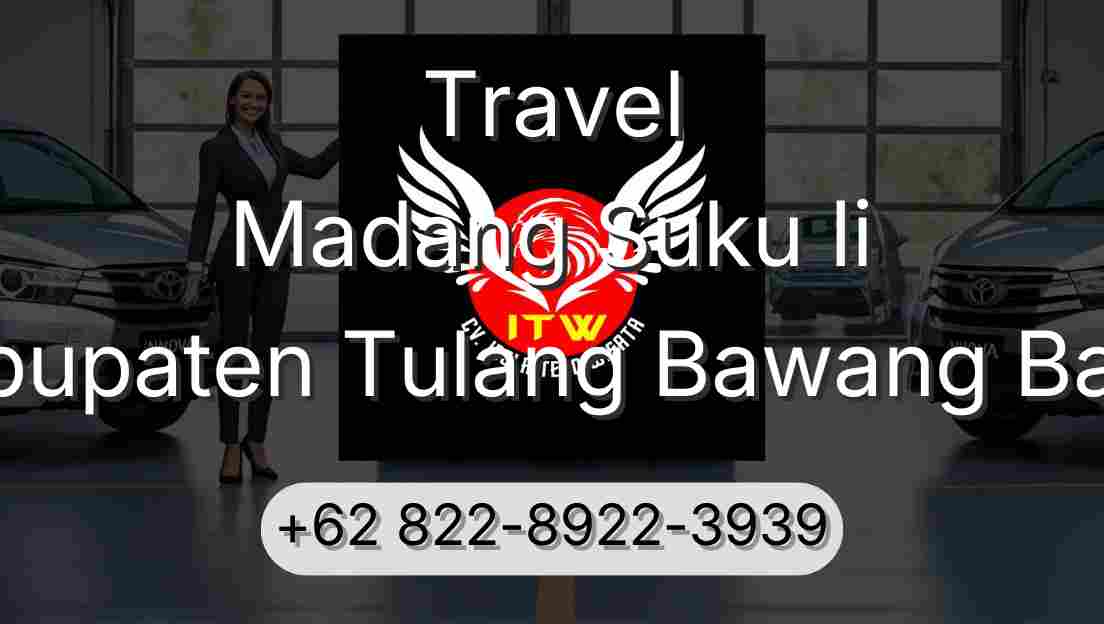 Travel Madang Suku Ii Kabupaten Tulang Bawang Barat