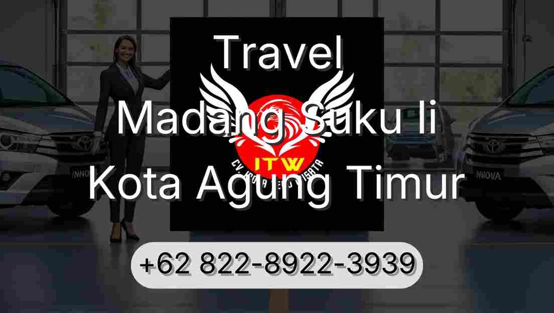 Travel Madang Suku Ii Kota Agung Timur