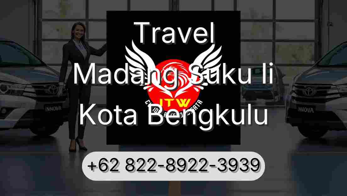 Travel Madang Suku Ii Kota Bengkulu