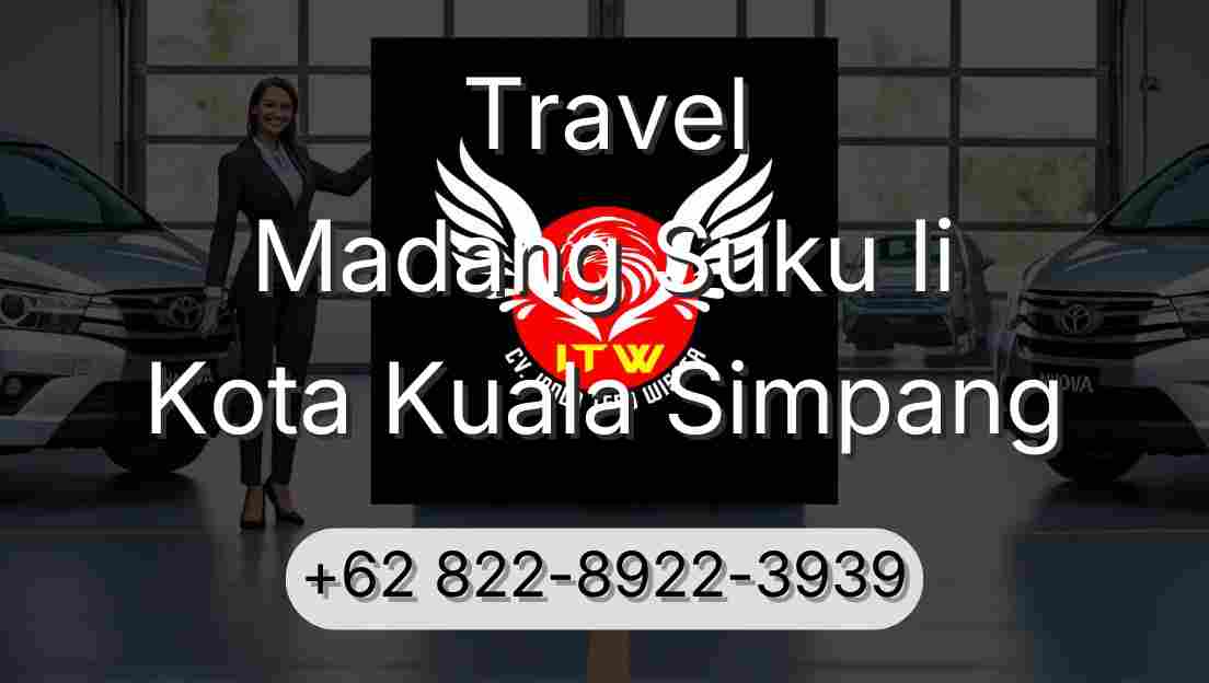 Travel Madang Suku Ii Kota Kuala Simpang