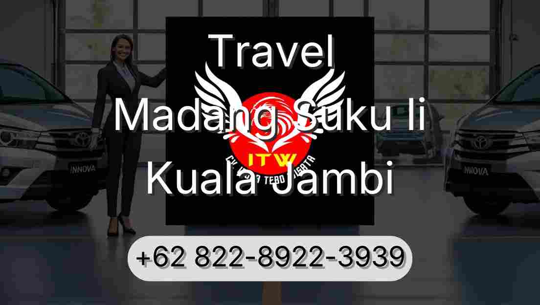 Travel Madang Suku Ii Kuala Jambi