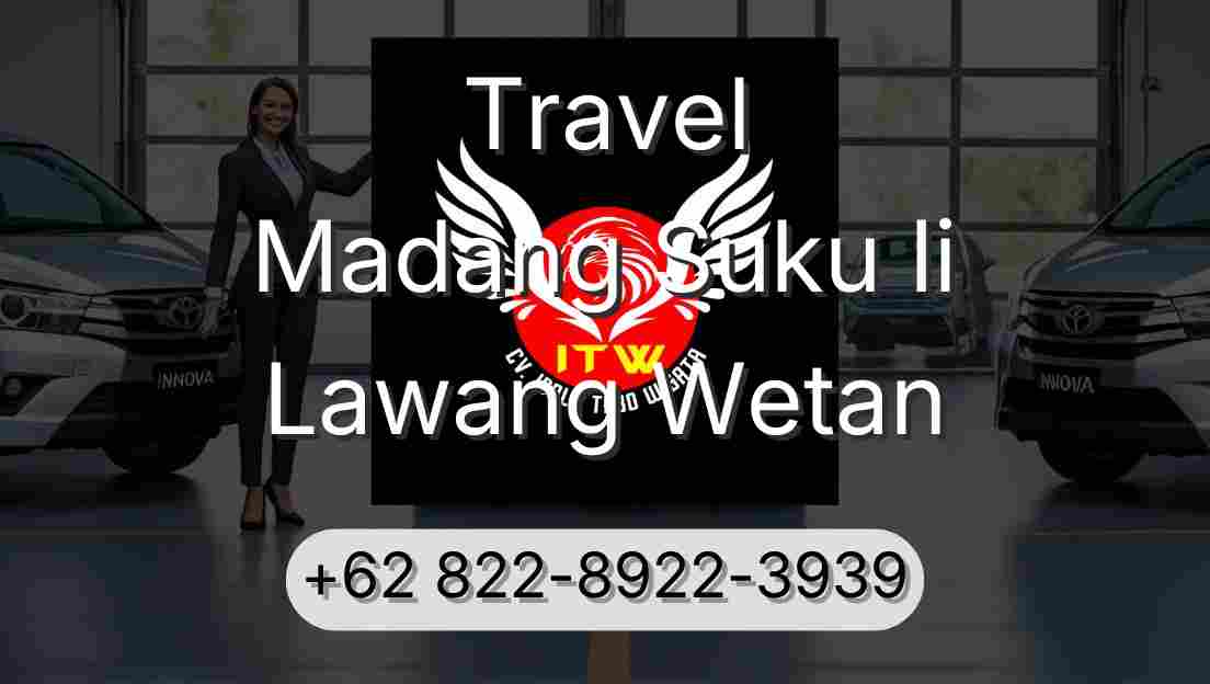 Travel Madang Suku Ii Lawang Wetan