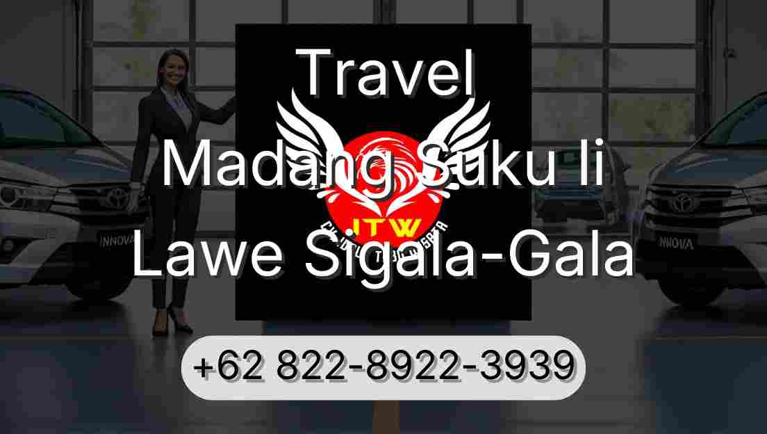 Travel Madang Suku Ii Lawe Sigala-Gala