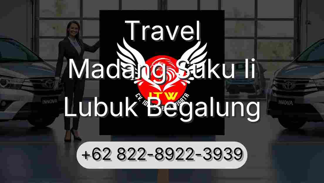 Travel Madang Suku Ii Lubuk Begalung