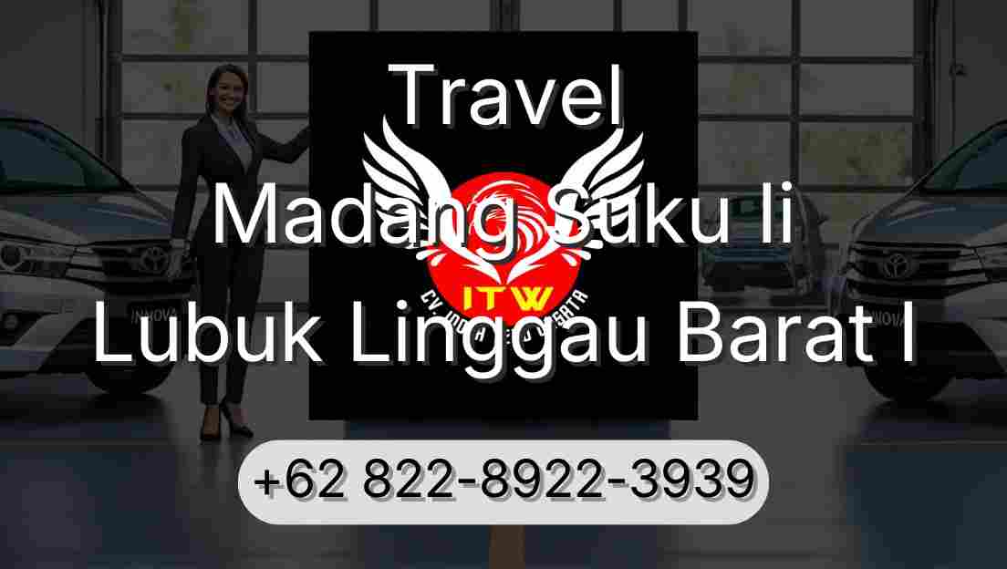 Travel Madang Suku Ii Lubuk Linggau Barat I