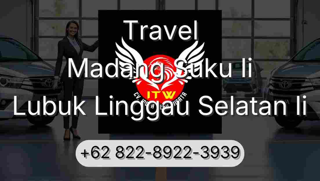 Travel Madang Suku Ii Lubuk Linggau Selatan Ii