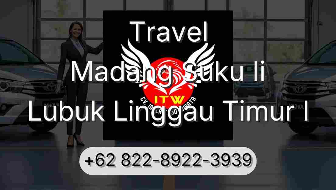 Travel Madang Suku Ii Lubuk Linggau Timur I