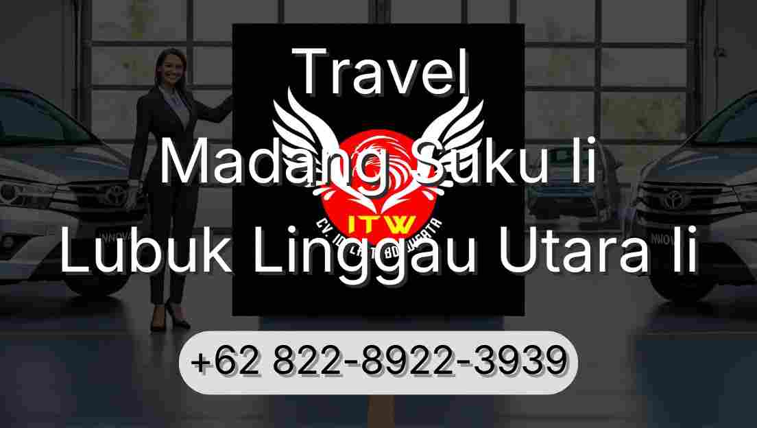 Travel Madang Suku Ii Lubuk Linggau Utara Ii